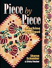 Piece by Piece Machine Applique (Paperback)