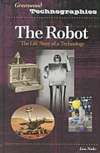 The Robot: The Life Story of a Technology (Hardcover)