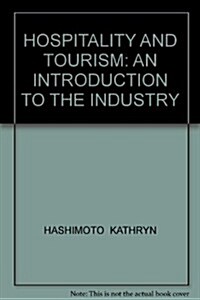 Hospitality and Tourism: An Introduction to the Industry (Paperback, 12, Revised)