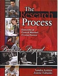 The Research Process: Books and Beyond: Central Missouri State University Custom Edition (Spiral, 2, Revised)
