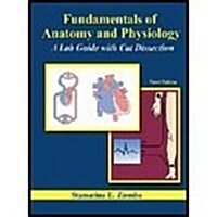 Fundamentals of Anatomy and Physiology: A Lab Guide with Cat Dissection (Spiral, 3, Revised)