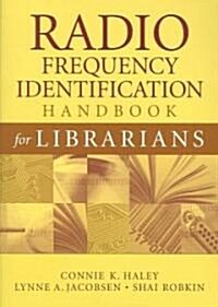 Radio Frequency Identification Handbook for Librarians (Paperback)