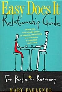 Easy Does It Relationship Guide: For People in Recovery (Paperback)
