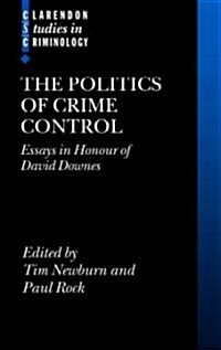 The Politics of Crime Control: Essays in Honour of David Downes (Hardcover)