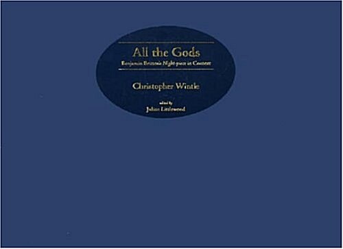 All the Gods : Benjamin Brittens Night-piece in Context (Hardcover)