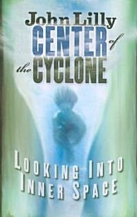 Center of the Cyclone: Looking Into Inner Space (Paperback)