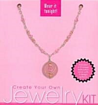 Create Your Own Jewelry Kit (Pink) (Hardcover, BOX, PCK)