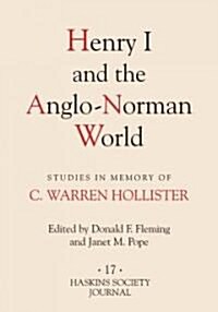 Henry I and the Anglo-Norman World : Studies in Memory of C. Warren Hollister (Hardcover)