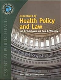 Essentials of Health Policy and Law (Paperback, 1st)