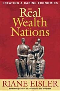 The Real Wealth of Nations: Creating a Caring Economics (Hardcover)