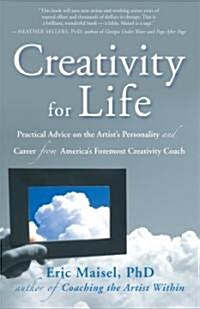 Creativity for Life: Practical Advice on the Artists Personality, and Career from Americas Foremost Creativity Coach                                 (Paperback)