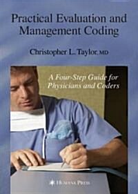 Practical Evaluation and Management Coding: A Four-Step Guide for Physicians and Coders (Paperback)