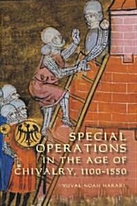 Special Operations in the Age of Chivalry, 1100-1550 (Hardcover)