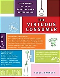 The Virtuous Consumer: Your Essential Shopping Guide for a Better, Kinder, Healthier World (Paperback)