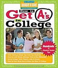 How to Get As in College: Hundreds of Student-Tested Tips (Paperback)