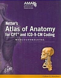 Netters Atlas of Anatomy F/ CPT and ICD-9-CM Coding: Musculoskeletal (Paperback)
