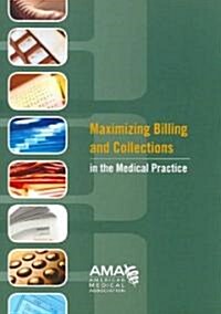 Maximizing Billing and Collections in the Medical Practice [With CD-ROM] (Paperback)