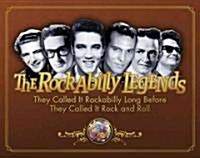 The Rockabilly Legends: They Called It Rockabilly Long Before It Was Called Rock and Roll [With DVD]                                                   (Hardcover)