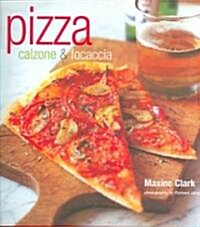 Pizza: Calzone & Focaccia (Hardcover)