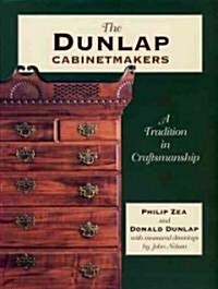 The Dunlap Cabinetmakers: A Tradition in Craftsmanship (Hardcover)