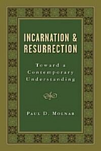 Incarnation and Resurrection: Toward a Contemporary Understanding (Paperback)