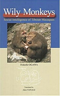 Wily Monkeys: Social Intelligence of Tibetan Macaques (Hardcover)