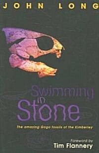 Swimming in Stone: The Amazing Gogo Fossils of the Kimberley (Paperback)