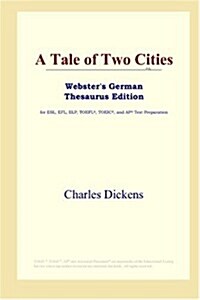 A Tale of Two Cities (Websters German Thesaurus Edition) (Paperback)