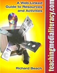 Teachingmedialiteracy.com: A Web-Linked Guide to Resources and Activities (Paperback)