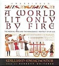 A World Lit Only by Fire: The Medieval Mind and the Renaissance; Portrait of an Age (Audio CD)