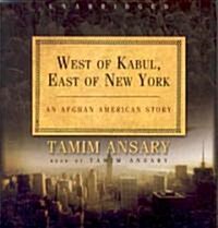 West of Kabul, East of New York: An Afghan American Story (Audio CD)