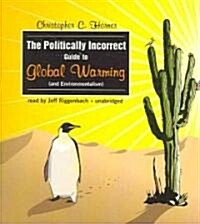 The Politically Incorrect Guide to Global Warming (and Environmentalism) (Audio CD)