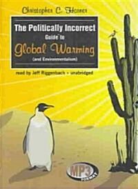 The Politically Incorrect Guide to Global Warming (and Environmentalism) (MP3 CD)