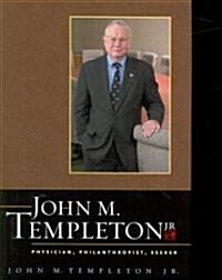 John M. Templeton Jr.: Physician, Philanthropist, Seeker (Hardcover)