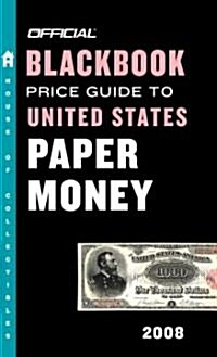 The Official Blackbook Price Guide to U.s. Paper Money 2008 (Paperback, 40th)