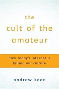 [중고] The Cult of the Amateur (Hardcover)