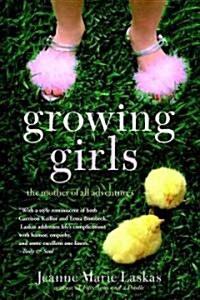 Growing Girls: The Mother of All Adventures (Paperback)