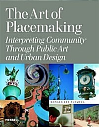 [중고] The Art of Placemaking: Interpreting Community Through Public Art and Urban Design (Hardcover)