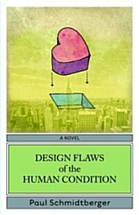 Design Flaws of the Human Condition (Paperback)