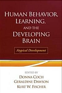Human Behavior, Learning, and the Developing Brain: Atypical Development (Hardcover)