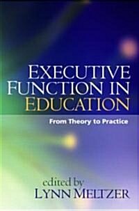 Executive Function in Education, First Edition: From Theory to Practice (Hardcover)