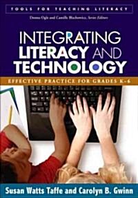 Integrating Literacy and Technology: Effective Practice for Grades K-6 (Paperback)