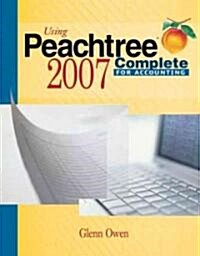 Using Peachtree Complete for Accounting 2007 (Paperback, CD-ROM)