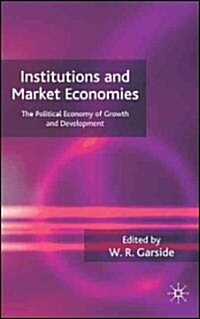 Institutions and Market Economies: The Political Economy of Growth and Development (Hardcover)
