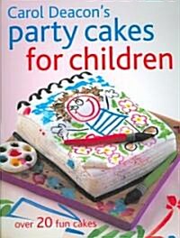 Carol Deacons Party Cakes for Children (Paperback)