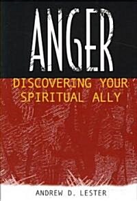 Anger: Discovering Your Spiritual Ally (Paperback)