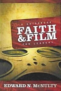 Faith and Film: A Guidebook for Leaders (Paperback)
