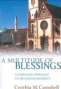 A Multitude of Blessings: A Christian Approach to Religious Diversity (Paperback)