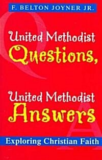 United Methodist Questions, United Methodist Answers: Exploring Christian Faith (Paperback)