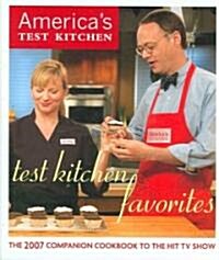 Test Kitchen Favorites: The 2007 Companion Cookbook to the Hit TV Show (Hardcover)